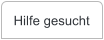 Hilfe gesucht
